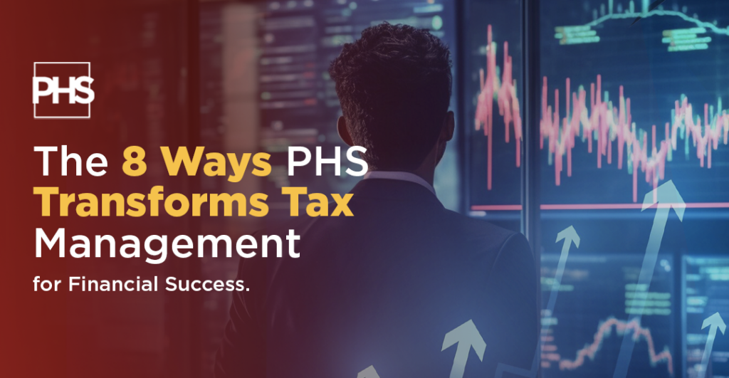The 8 Ways PHS Transforms Tax Management for Financial Success